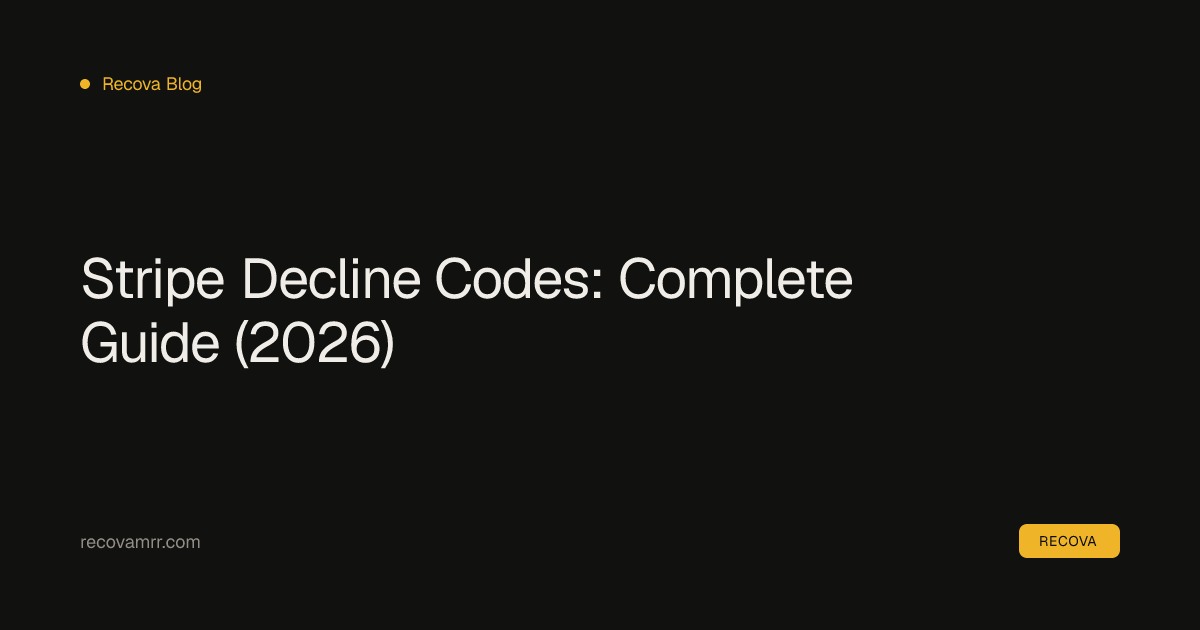 Stripe Decline Codes: Complete Guide (2026) | Recova